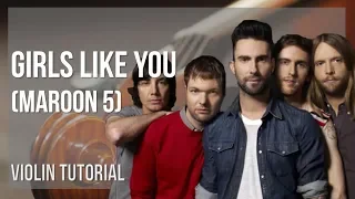 Download How to play Girls Like You by Maroon 5 on Violin (Tutorial) MP3