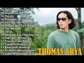 Download Lagu TOP LAGU THOMAS ARYA TERBARU 2025 - Lagu Slow Rock Terpopuler2025 Enak Didengar
