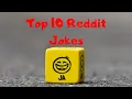 Top 10 Reddit Jokes