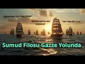 Download Lagu Sumud Filosu: Gazze İçin Umut Yolculuğu / Destek Şarkısı        #SumudFilosu #Gazze #İnsaniYardım