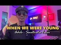 Download Lagu When We Were Young | Adele ( Felix Acoustic Version) - Sweetnotes Cover