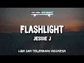 Download Lagu Flashlight - Jessie J ( Lirik Terjemahan )