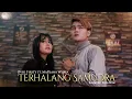 Download Lagu Terhalang Samudra - Ovhi Firsty feat Maulana Wijaya [Official Music Video]