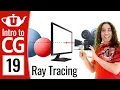 Intro to Graphics 19 - Ray Tracing