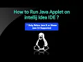 How to Run Java Applet in Intellij Idea Java 8 CodeElite Studio - Yash