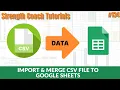 How to Import Merge CSV File to Google Sheets Strength Coach Tutorials
