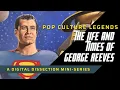 The Life and Times of George Reeves Pop Culture Legends