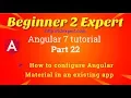 Angular material part 1 - How to configure Angular Material into an existing project