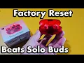 Beats Solo Buds How to Factory Reset Fix Connecting Pairing Issues
