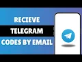 How To Recieve Telegram Codes By Email