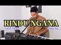Download Lagu RINDU NGANA (Gloria Trio)-Cov FENDI TAHUN🎙