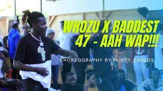 whozu x baddest 47 aah wap choreography by flirty carlos