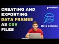 Creating and Exporting Data Frames as CSV Files Prwatech