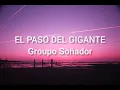 Download Lagu El Paso del Gigante - Groupo Soñador LETRA