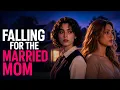 She Fell for the Married Mom Next Door Forbidden Love Story Full Movie