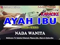Download Lagu AYAH IBU ll KARAOKE VIRAL ll KARENA MEREKA ll NADA WANITA AS=DO
