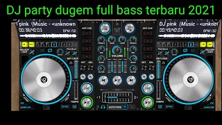 Download Dj party dugem full bass terbaru 2021 MP3