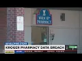 Kroger looking into data breach that impacted pharmacy customers