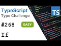 If - TypeScript Type Challenges EASY