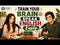 Train Your Brain to Think in English Easily Stop Translating English Podcast Easy Conversation