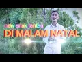 Download Lagu AYEN KANZZAS||DI MALAM NATAL||official music video -2024