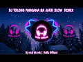 Download Lagu DJ TOLONG PANGANA BA JAUH SLOW  X PAK CEPAK CEPAK JEDER REMIX | HaRa Official