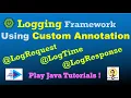 Logging Framework With Custom Annotation LogTime LogRequest LogResponse AnnotationBased Logging