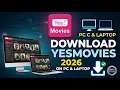 How to Download YesMovies on PC Laptop - Full 2026 Guide