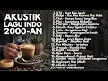 Download Lagu LAGU INDONESIA TAHUN 2000an BAND POP HITS AKUSTIK | Playlist Full Album Nostalgia Pagi Hari