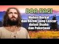 Download Lagu DOA PAGI 🟠 Mohon Berkat dan Rezeki yang Lancar dalam Usaha dan Pekerjaan | Doa Katolik