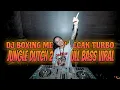 Download Lagu DJ BOXING MEDAN BECAK TURBO‼️DJ JUNGLE DUTCH TERBARU 2025 FULL BASS VIRAL TIKTOK
