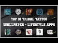 Top 10 Tribal Tattoo Wallpaper Android Apps