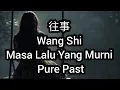 孟庭葦 Ting Wei Meng : 往事 Wang Shi - Pure Past (Subtitle Indonesia English Pinyin)