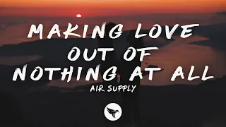 Air Supply - Making Love Out of Nothing at All (Lyrics)