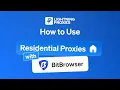 How to Use Residential Proxies with BitBrowser