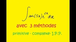 integration primitive de exp 2x sin 5x par 3 m thodes primitive complexe et ipp