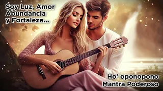 Soy Luz, Amor, Abundancia y Fortaleza ✨ Ho' oponopono de Manifestación PODEROSA 🌟 Música en Español💖