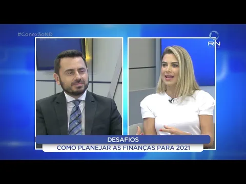 Conexão ND: Como melhorar sua relação com o dinheiro e planejar as finanças para 2021