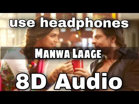 Download MP3 Manwa Laage (8D Audio)  Song | Happy New Year | Shah Rukh Khan | Deepika Padukone | Arijit Singh