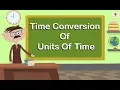 Time Conversion Of Units Of Time Mathematics Grade 4 Periwinkle