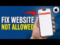 How to Fix Website Not Allowed on iPhone