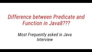Difference between Predicate and Function in Java8 - Most Asked interview Question in Java8