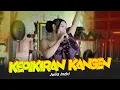 Download Lagu KEPIKIRAN KANGEN - JULIA INDRI (OFFICIAL LIVE MUSIK VIDIO) N.A MANAGEMENT