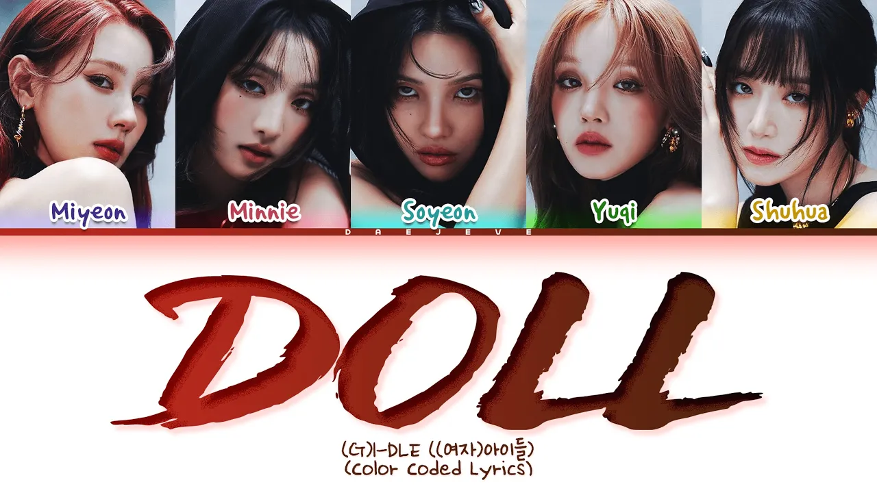 (G)I-DLE Doll Lyrics (Color Coded Lyrics) (G)I-DLE Doll Lyrics (Color Coded Lyrics)