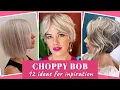 Choppy Bob - 12 Ideas Of This Popular Modern Haircut That Makes Your Hair More Voluminous