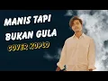 Lagu Mellyyanox - Manis Tapi Bukan Gula (Dangdut Cover) | Irama Manis Bikin Goyang