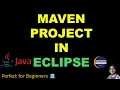 How to Create a Maven Project in Eclipse Step-by-Step for Beginners