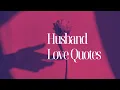 Husband Love Quotes In English Love Quotes for Him