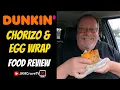 Dunkin Chorizo Egg Wrap Taste Test Review JKMCraveTV
