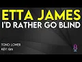 Download Lagu Etta James - I'd Rather Go Blind - Karaoke Instrumental - Lower